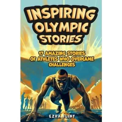 Abbildung von Inspiring Olympic Stories for Young Readers: Heroes of the Games: Teamwork, Belief, and Pursuit Excellence