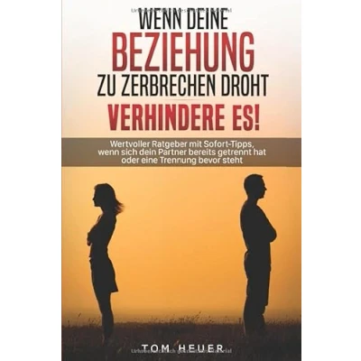 Abbildung von Beziehung retten: Wenn deine zu zerbrechen droht. Ändere es!: Aus einer Vielzahl von realen, geretteten Beziehungen. Dies ist ein wertvoller ... getrennt hat oder eine Trennung bevor steht.