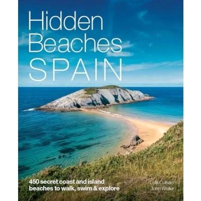 Abbildung von Hidden Beaches Spain: 450 Secret Coast and Island to Walk, Swim &amp; Explore