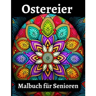 Abbildung von Ostereier malbuch für senioren: Mandala Ostern. 50 verschiedene warten darauf Mit Farbe versehen zu werden Ausmalspaß Erwachsene Mandalas Mustern