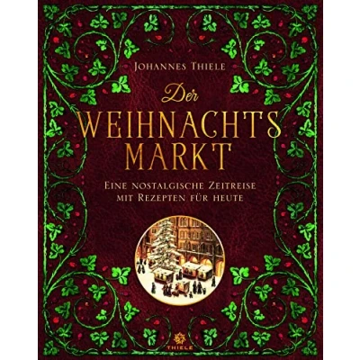 Abbildung von Der Weihnachtsmarkt: Eine nostalgische Zeitreise mit Rezepten für heute