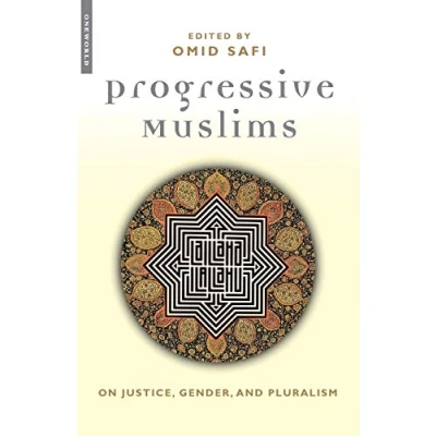 Abbildung von Progressive Muslims: On Justice, Gender And Pluralism (Islam in the Twenty First Century)