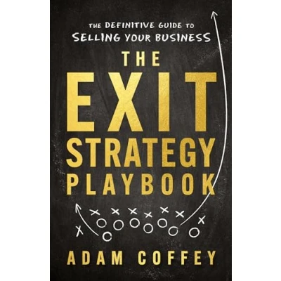 Abbildung von The Exit Strategy Playbook: Definitive Guide to Selling Your Business