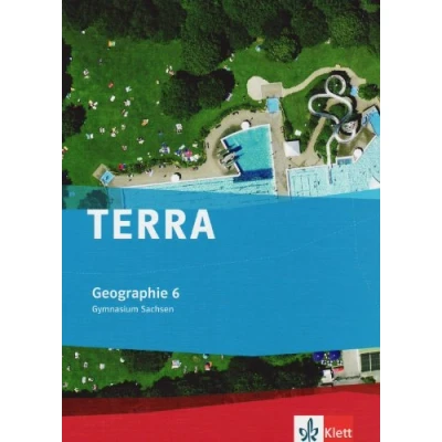 Abbildung von TERRA Geographie 6. Ausgabe Sachsen Gymnasium: Schulbuch Klasse 6 (TERRA Geographie. für Gymnasium ab 2010)