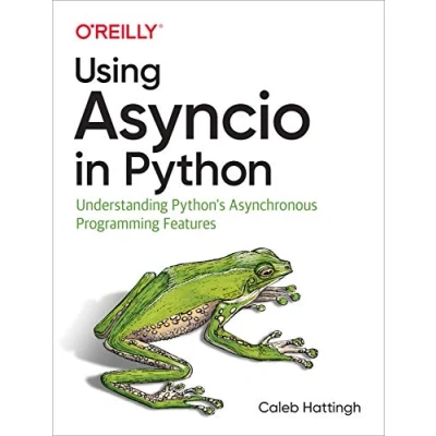 Abbildung von Using Asyncio in Python: Understanding Python&#039;s Asynchronous Programming Features