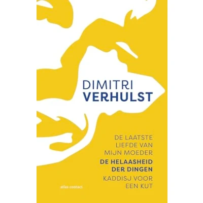 Abbildung von De laatste liefde van mijn moeder ; helaasheid der dingen Kaddisj voor een kut