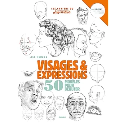 Abbildung von Dessiner visages et expressions : 50 modèles pour débuter: débuter le dessin