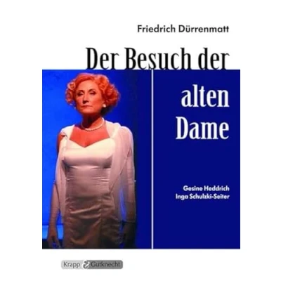 Abbildung von der Besuch alten Dame Friedrich Dürrenmatt Lehrerheft: Aufbau, Analyse, Aufgaben, Heft (Literatur im Unterricht: Sekundarstufe II)