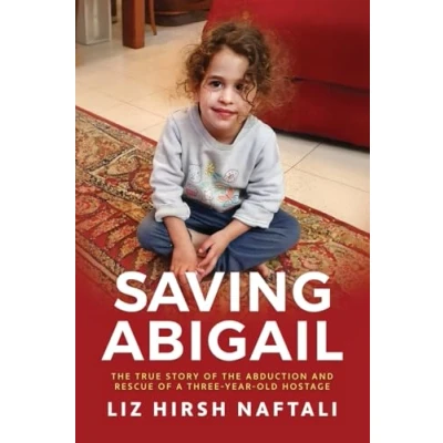 Abbildung von Saving Abigail: the True Story of Abduction and Rescue a Three Year Old Hostage