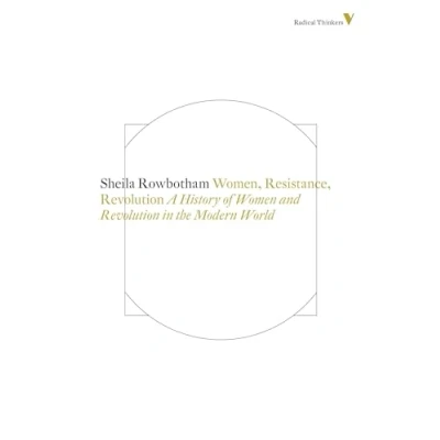 Abbildung von Women, Resistance And Revolution: A History Of Women Revolution In The Modern World (Radical Thinkers, Band 8)
