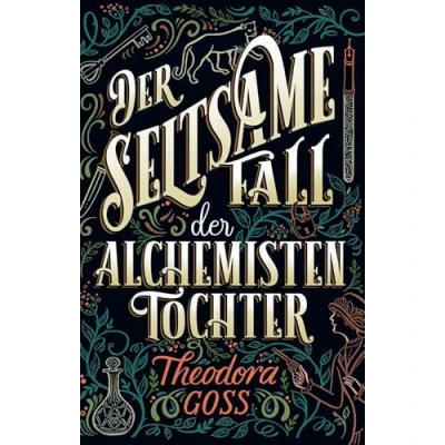 Abbildung von der seltsame Fall Alchemisten Tochter (Die außergewöhnlichen Abenteuer des Athena Clubs)