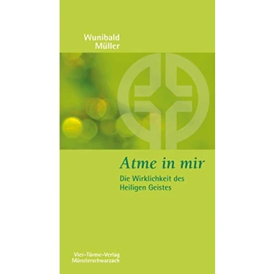 Abbildung von Atme in mir. Die Wirklichkeit des Heiligen Geistes. Münsterschwarzacher Kleinschriften Band 165