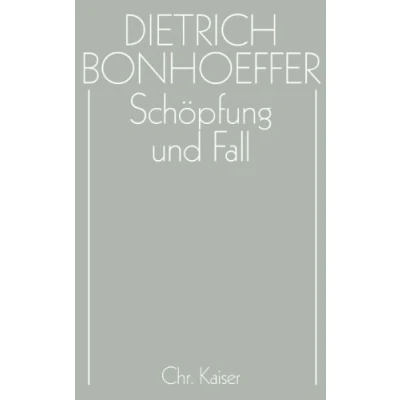 Abbildung von Werke, 17 Bde. u. 2 Erg. Bde., Bd.3, Schöpfung und Fall (Dietrich Bonhoeffer Werke (DBW), Band 3)