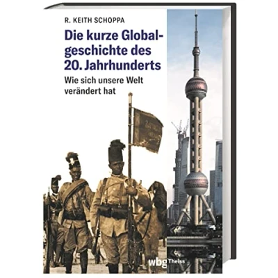 Abbildung von Die kurze Globalgeschichte des 20. Jahrhunderts: Wie sich unsere Welt verändert hat
