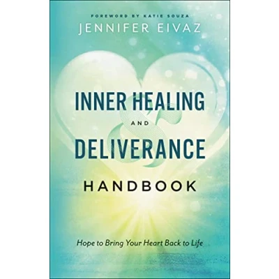 Abbildung von Inner Healing and Deliverance Handbook: Hope to Bring Your Heart Back Life