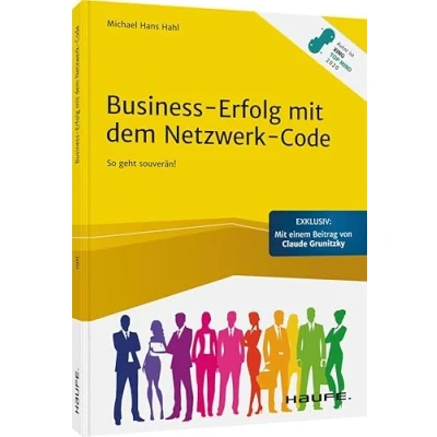 Abbildung von Business Erfolg mit dem Netzwerk Code: So geht souverän! (Haufe Fachbuch)