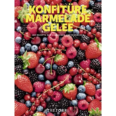 Abbildung von Konfitüre, Marmelade &amp; Gelee: 100 Rezepte für jeden Tag mit Kochschule (TT Themenbücher)
