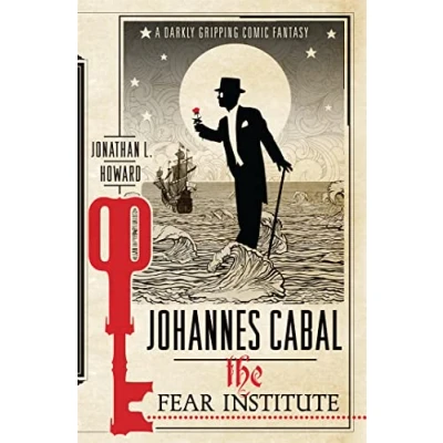 Abbildung von Johannes Cabal and the Fear Institute: A Darkly Gripping Comic Fantasy