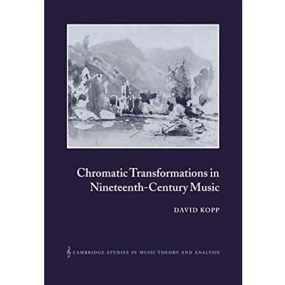 Abbildung von Chromatic Transformations 19C Music (Cambridge Studies in Theory And Analysis, 17, Band 17)