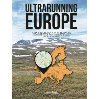 Abbildung von Ultrarunning Europe: Explorations of European Long Distance and Extreme Trails Through Running
