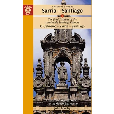 Abbildung von A Pilgrim&#039;s Guide to Sarria Santiago: the Last 7 Stages of Camino De Santiago Francés O Cebreiro Sarrai (Camino Guides)