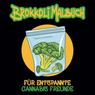 Abbildung von Das Brokkoli Malbuch für entspannte Cannabis Freunde: Mit 55 abwechslungsreichen Motiven zum ausmalen.