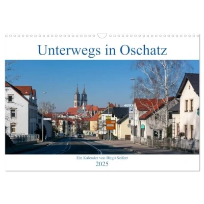 Abbildung von Unterwegs in Oschatz (Wandkalender 2025 DIN A3 quer), CALVENDO Monatskalender