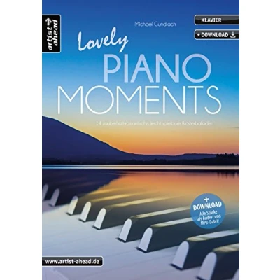 Abbildung von Lovely Piano Moments: 14 zauberhaft romantische, leicht spielbare Klavierballaden (inkl. Audio Download). Gefühlvoll emotionale Klavierstücke. Spielbuch für Klavier. Klaviernoten. Filmmusik