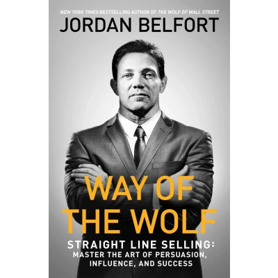 Abbildung von Way of the Wolf: Straight Line Selling. Master Art Persuasion, Influence, and Success