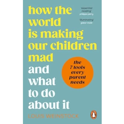 Abbildung von How the World is Making Our Children Mad and What to Do About It