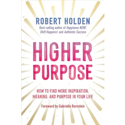 Abbildung von Higher Purpose: How to Find More Inspiration, Meaning, and Purpose in Your Life