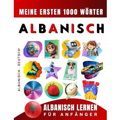 Abbildung von Albanisch lernen für Anfänger, meine ersten 1000 Wörter: Zweisprachiges Deutsch Lernbuch Kinder und Erwachsene