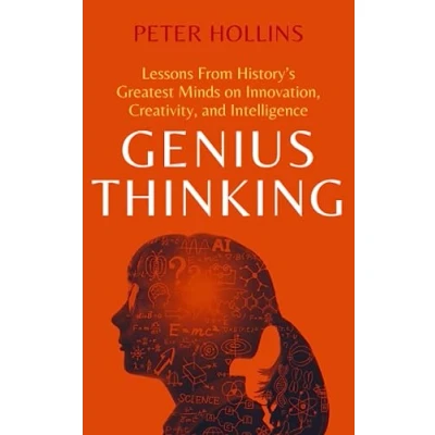Abbildung von Genius Thinking: Lessons From History’s Greatest Minds on Innovation, Creativity, and Intelligence (Mental Models for Better Living, Band 6)