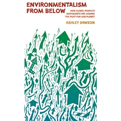 Abbildung von Environmentalism from Below: How Global People&#039;s Movements Are Leading the Fight for Our Planet