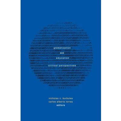 Abbildung von Globalization and Education: Critical Perspectives (Social Theory, Education Cultural Change)