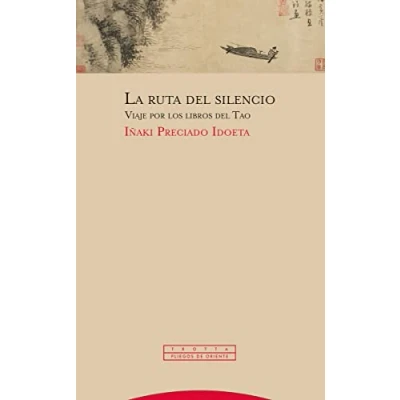 Abbildung von La ruta del silencio: Viaje por los libros Tao (Pliegos de Oriente)