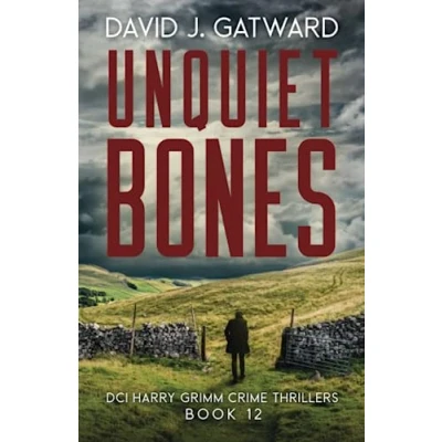 Abbildung von Unquiet Bones: A Yorkshire Murder Mystery (DCI Harry Grimm Crime Thrillers, Band 12)
