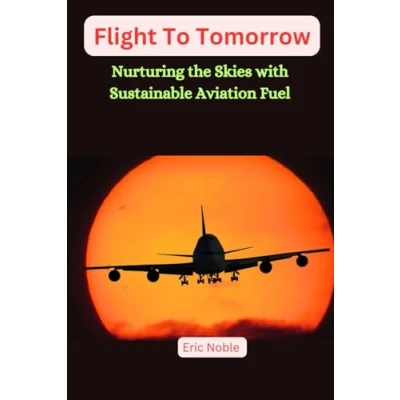 Abbildung von Flights To Tomorrow: Nurturing the Skies with Sustainable Aviation Fuel
