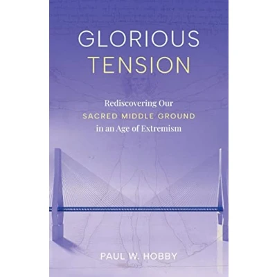 Abbildung von Glorious Tension: Rediscovering Our Sacred Middle Ground in an Age of Extremism