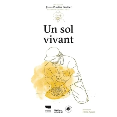 Abbildung von Un sol vivant: Les guides du jardinier maraîcher
