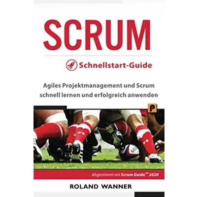 Abbildung von Scrum Schnellstart Guide: Agiles Projektmanagement und schnell lernen erfolgreich anwenden