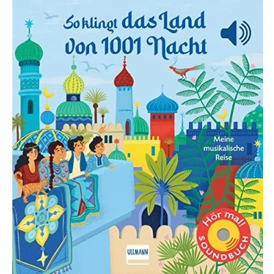 Abbildung von So klingt das Land von 1001 Nacht: Meine musikalische Reise Soundbuch mit traditioneller arabischer Musik für Kinder ab 1 Jahr