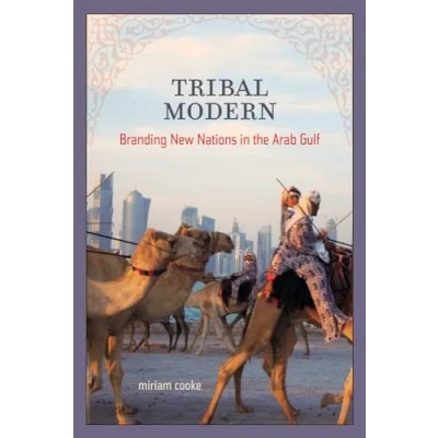 Abbildung von Tribal Modern: Branding New Nations in the Arab Gulf