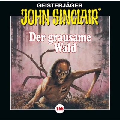 Abbildung von John Sinclair Folge 168: Der grausame Wald. Teil 1 von 2. (Geisterjäger Sinclair, Band 168)