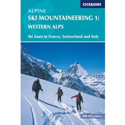 Abbildung von Alpine Ski Mountaineering Vol 1 Western Alps: tours in France, Switzerland and Italy (Cicerone guidebooks)