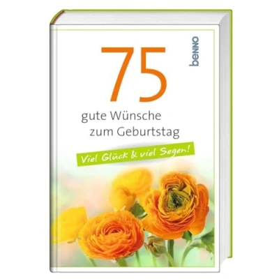 Abbildung von 75 gute Wünsche zum Geburtstag: viel Glück und Segen