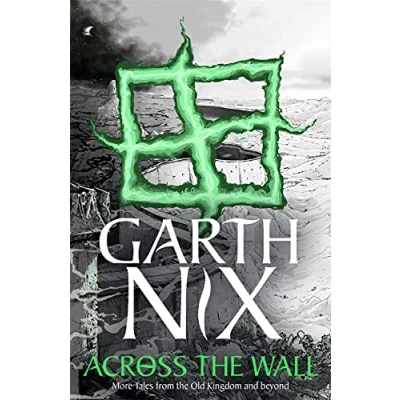 Abbildung von Across the Wall: A Tale of Abhorsen and Other Stories