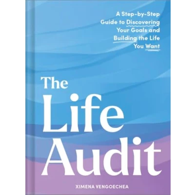 Abbildung von the Life Audit: A Step by Guide to Discovering Your Goals and Building You Want