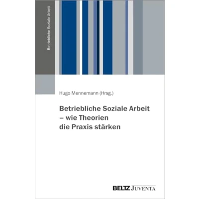 Abbildung von Betriebliche Soziale Arbeit wie Theorien die Praxis stärken