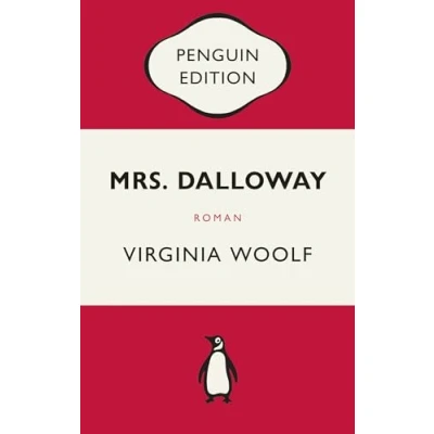 Abbildung von Mrs. Dalloway: Roman Penguin Edition (Deutsche Ausgabe) Die kultige Klassikerreihe Klassiker einfach lesen